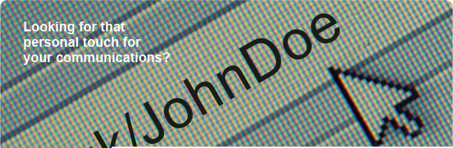 Looking for that personal touch for your communications?